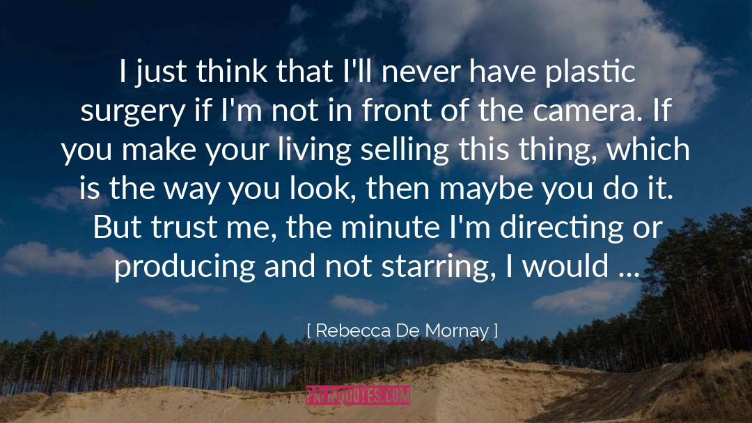 Benefits Of Plastic Surgery quotes by Rebecca De Mornay