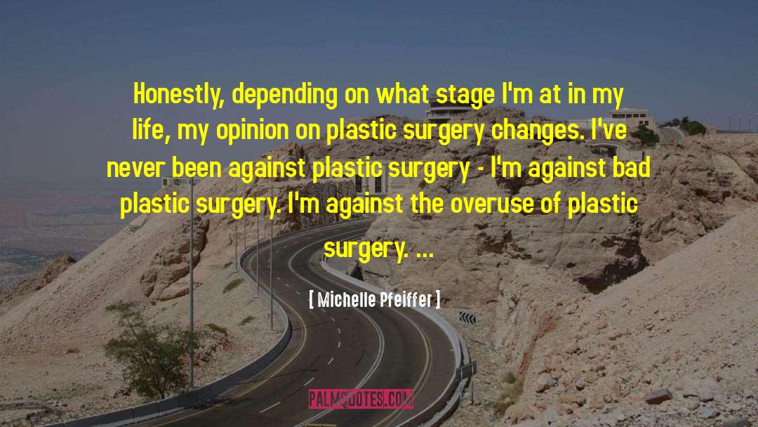 Benefits Of Plastic Surgery quotes by Michelle Pfeiffer