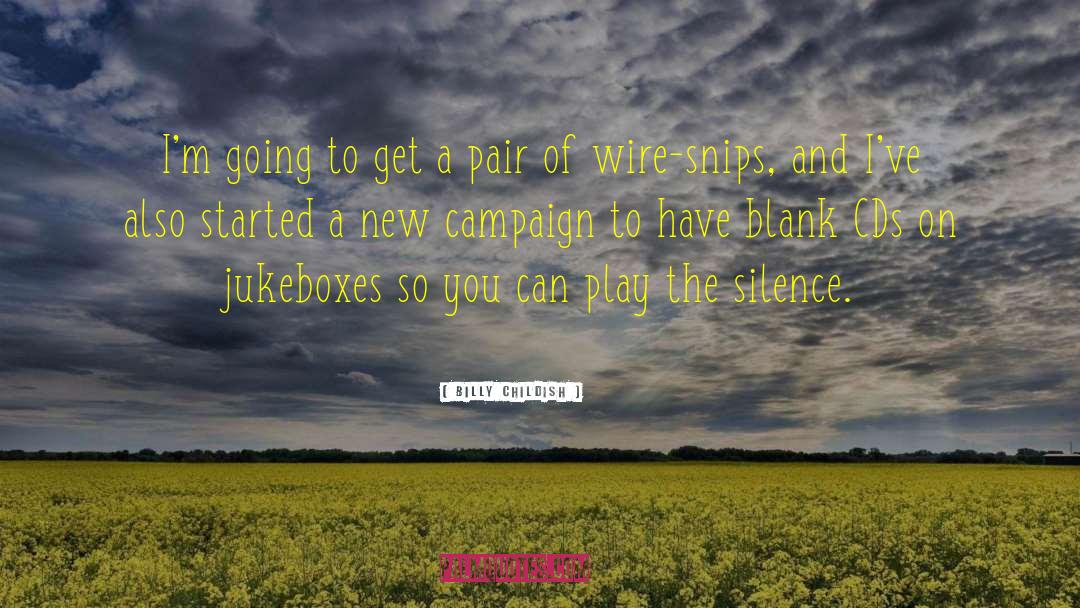 Benefits Of Silence quotes by Billy Childish