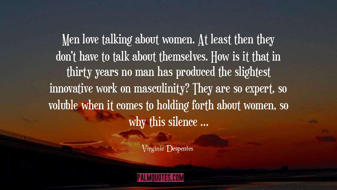 Benefits Of Silence quotes by Virginie Despentes