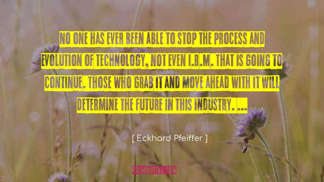 Benefits Of Technology In The Classroom quotes by Eckhard Pfeiffer