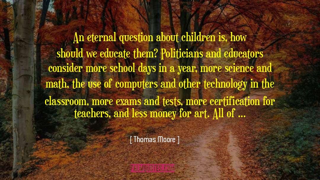 Benefits Of Technology In The Classroom quotes by Thomas Moore