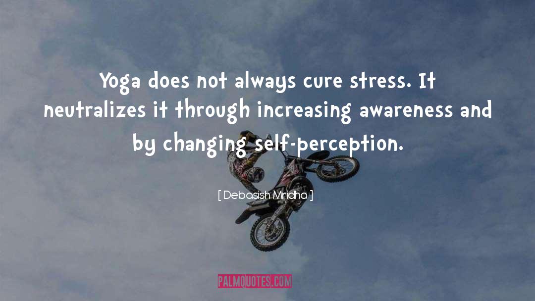 Benefits Of Yoga quotes by Debasish Mridha