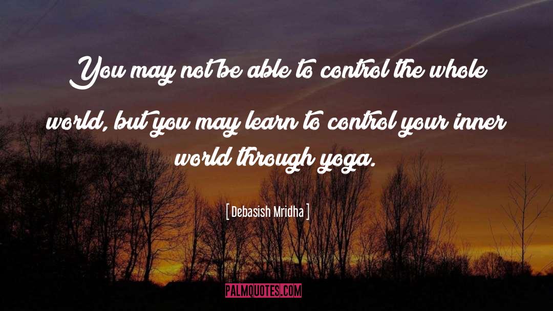 Benefits Of Yoga quotes by Debasish Mridha