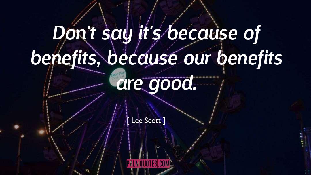 Benefits quotes by Lee Scott