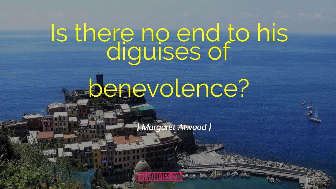 Benevolence quotes by Margaret Atwood