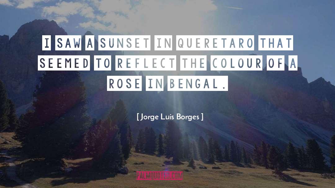 Bengal quotes by Jorge Luis Borges