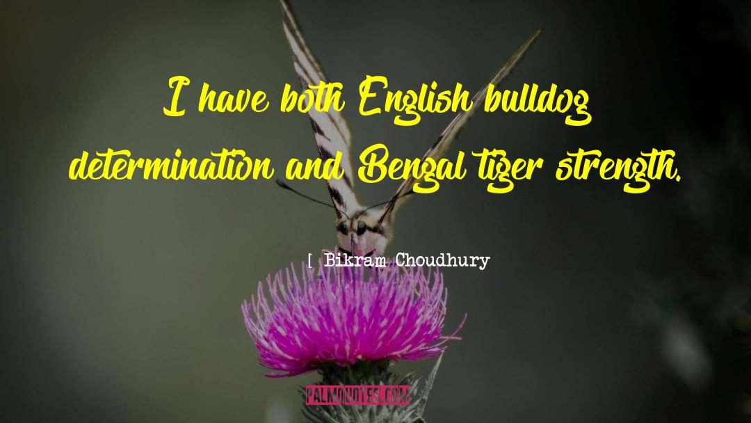 Bengal Tiger quotes by Bikram Choudhury