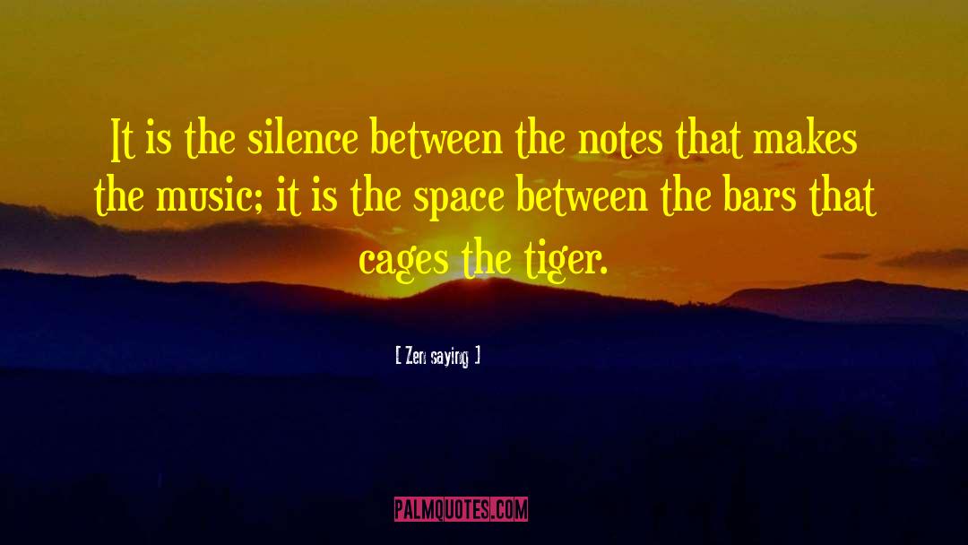 Bengal Tiger quotes by Zen Saying