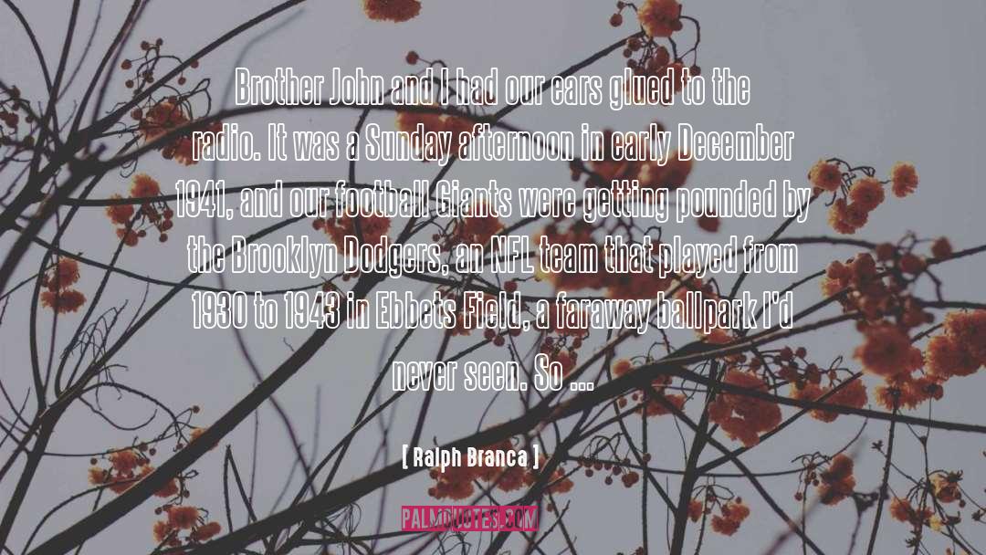 Bengala Branca quotes by Ralph Branca