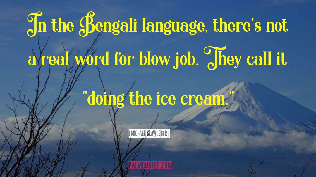 Bengali quotes by Michael Glawogger