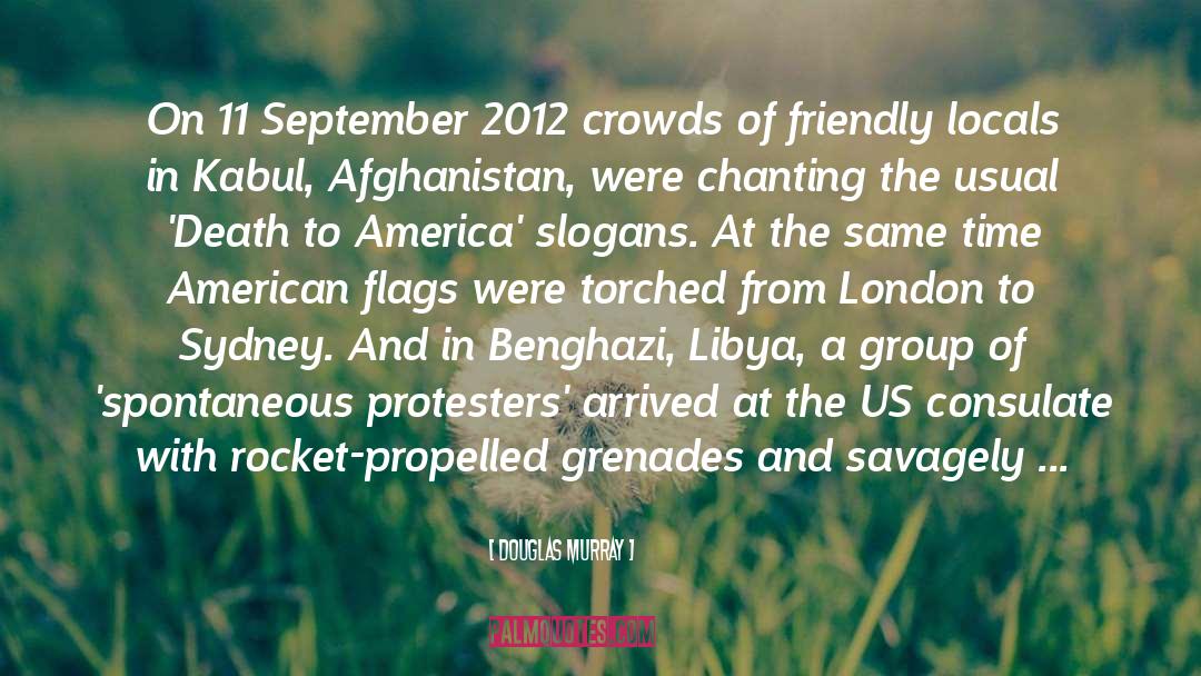 Benghazi quotes by Douglas Murray