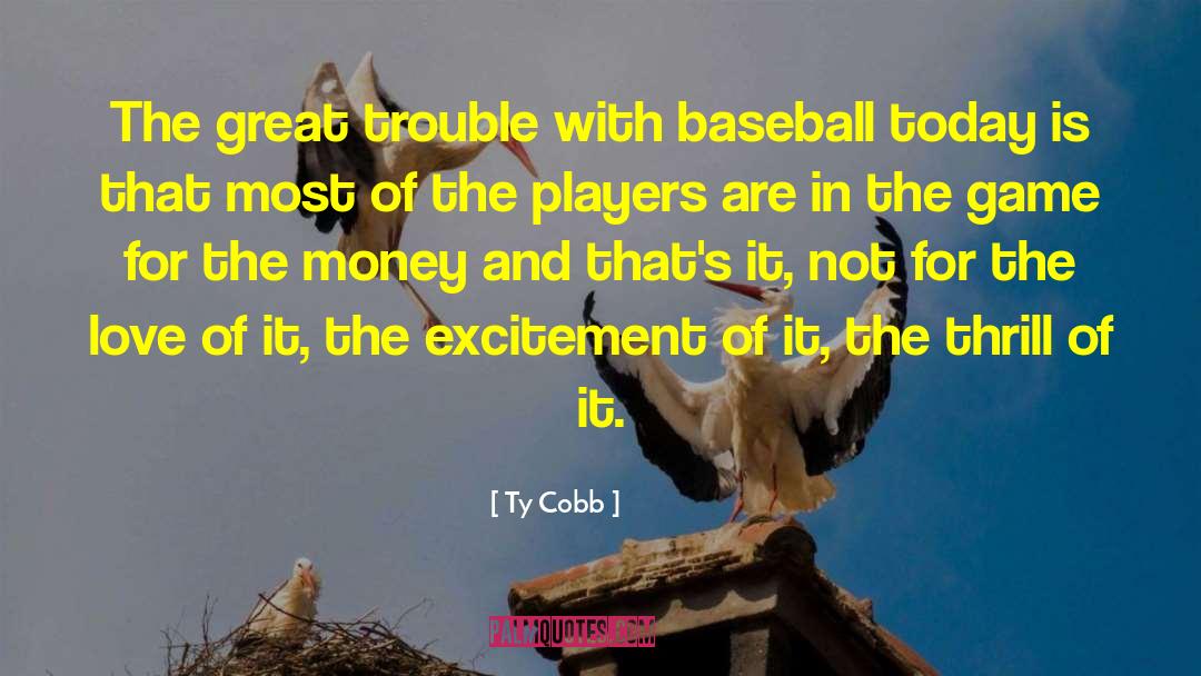 Benik Baseball quotes by Ty Cobb