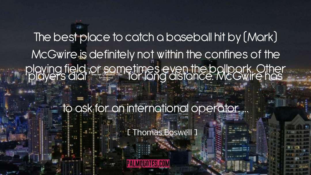 Benik Baseball quotes by Thomas Boswell