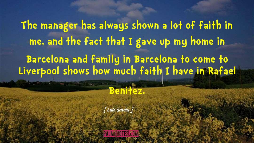 Benitez quotes by Luis Garcia