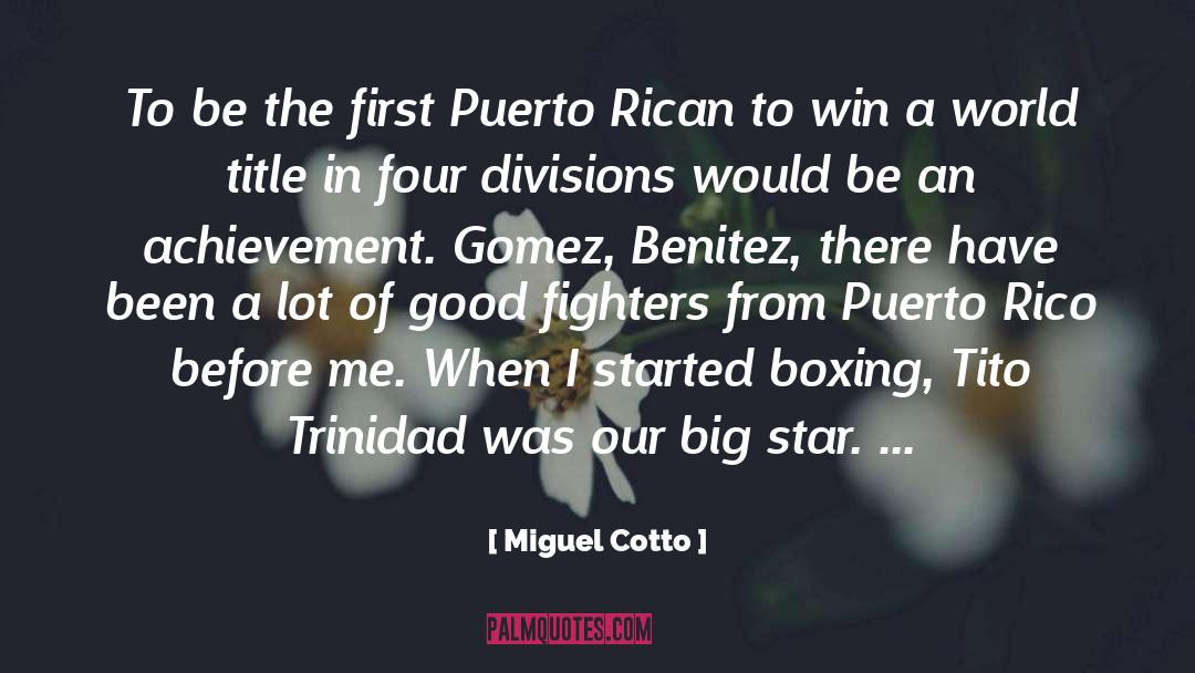 Benitez quotes by Miguel Cotto