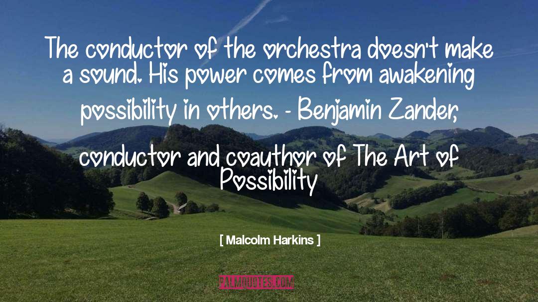 Benjamin Zander quotes by Malcolm Harkins