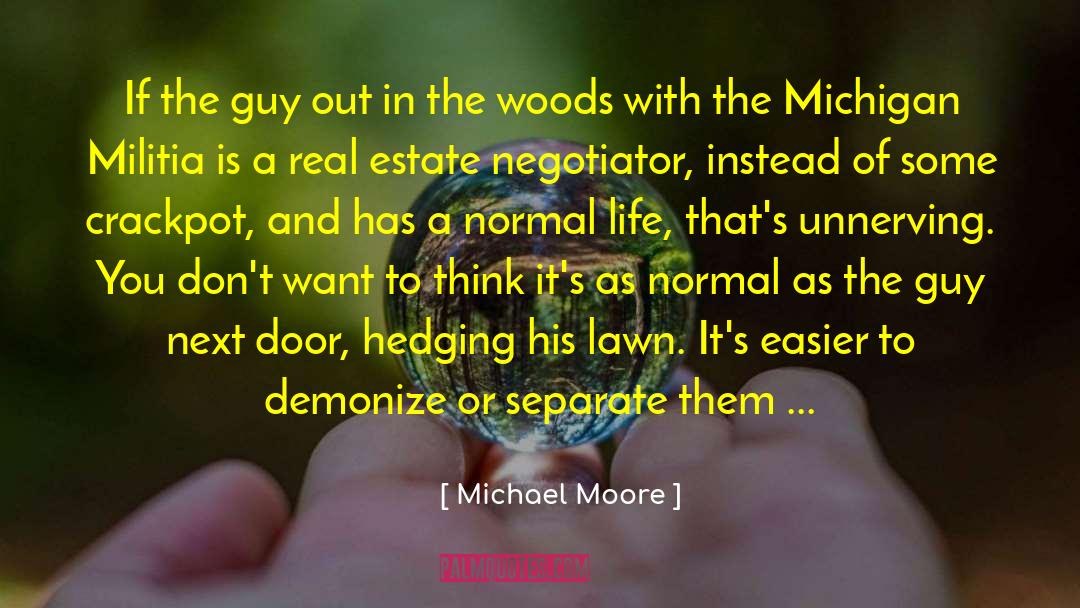 Bennati Real Estate quotes by Michael Moore