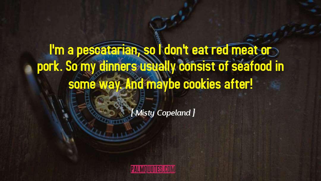 Benners Seafood quotes by Misty Copeland