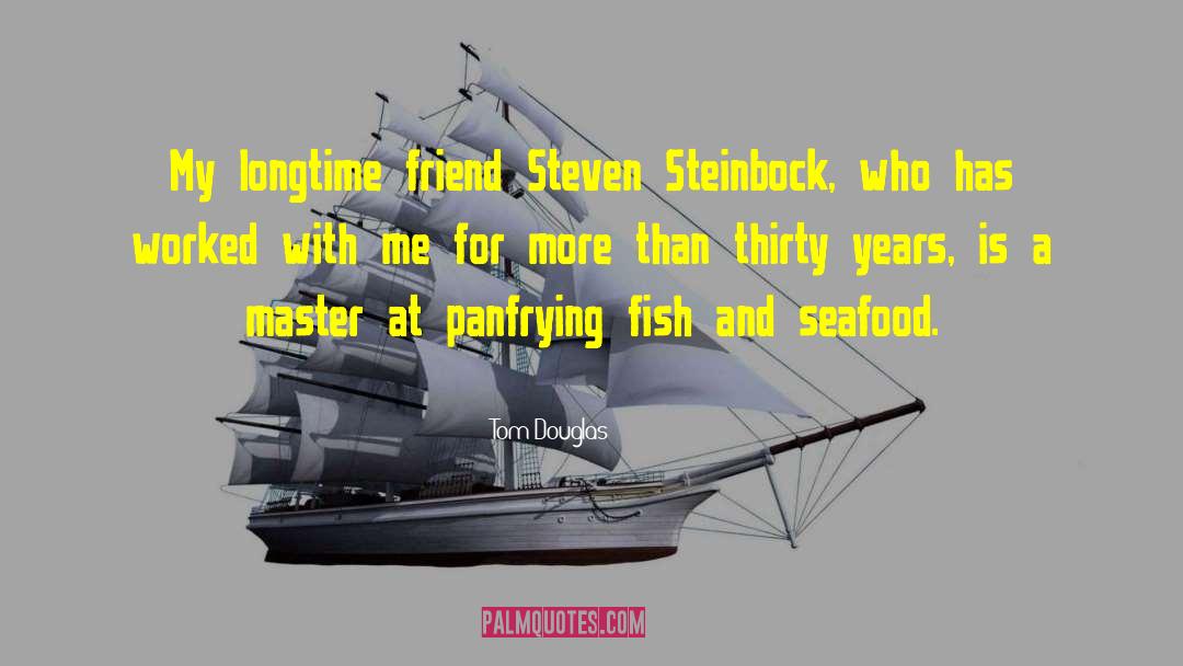 Benners Seafood quotes by Tom Douglas