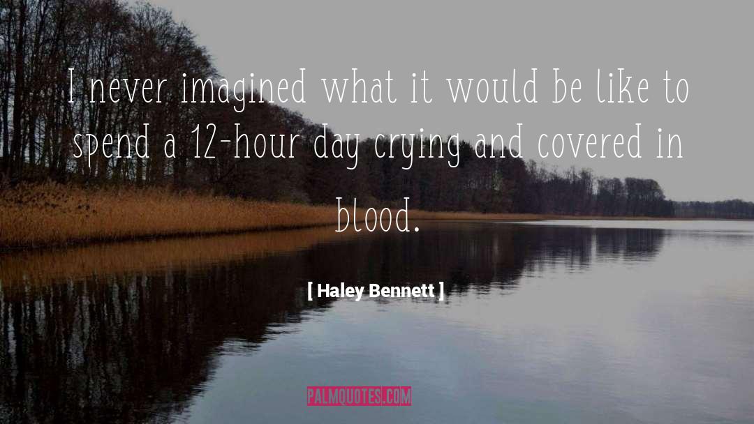 Bennett quotes by Haley Bennett