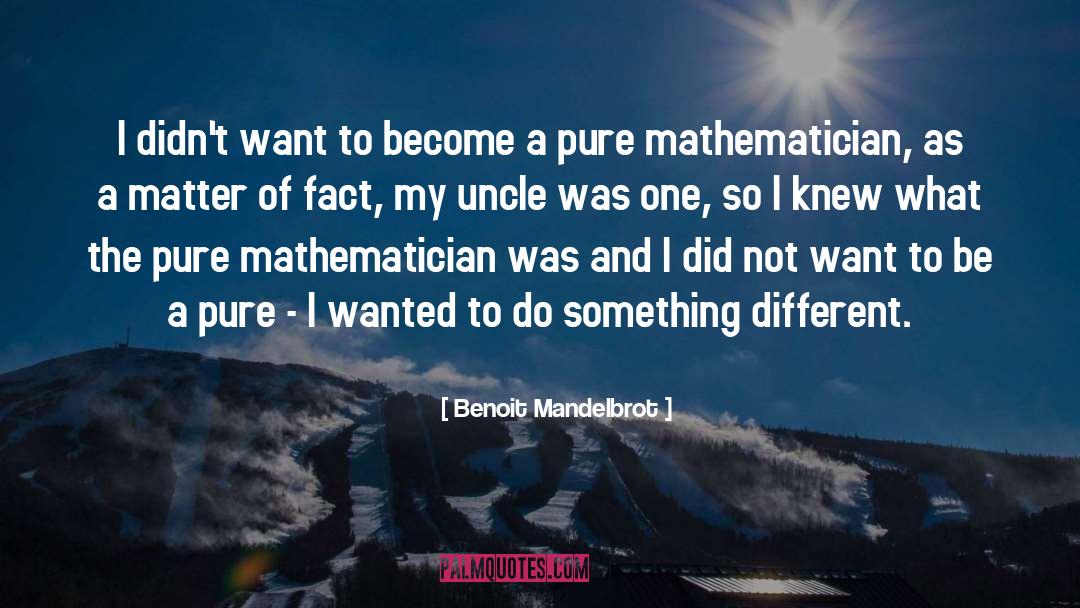 Benoit quotes by Benoit Mandelbrot