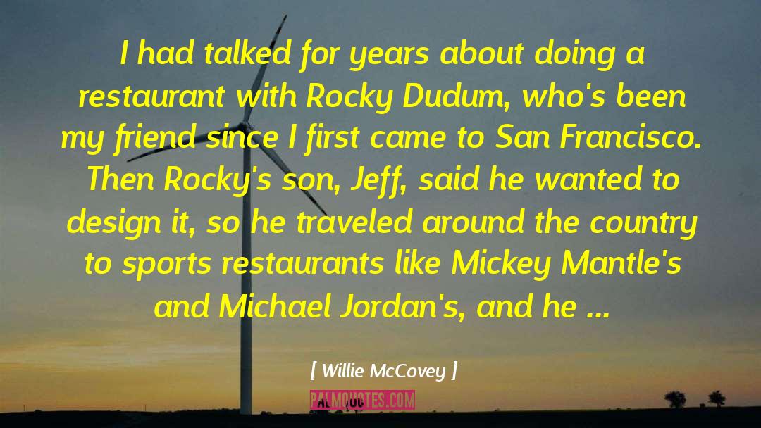 Bentleys Restaurant quotes by Willie McCovey