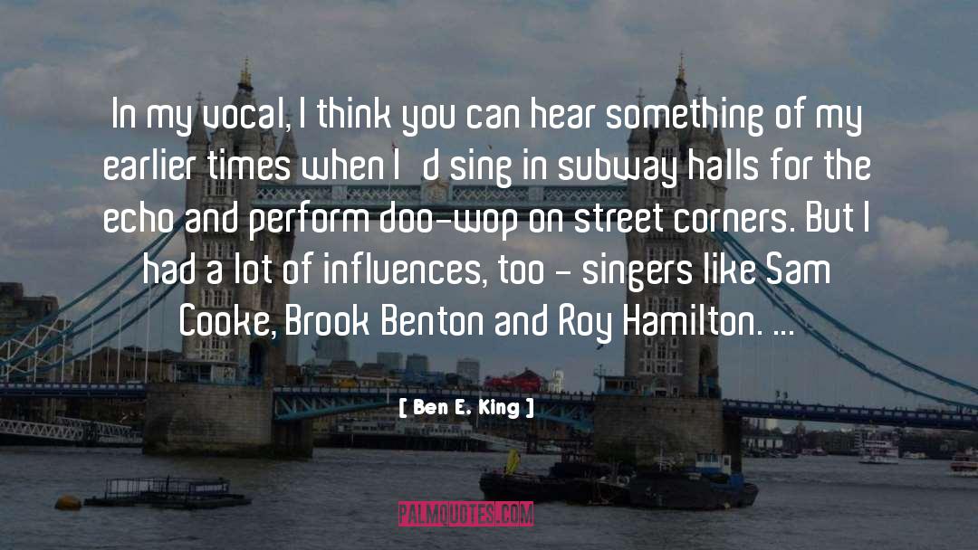 Benton quotes by Ben E. King