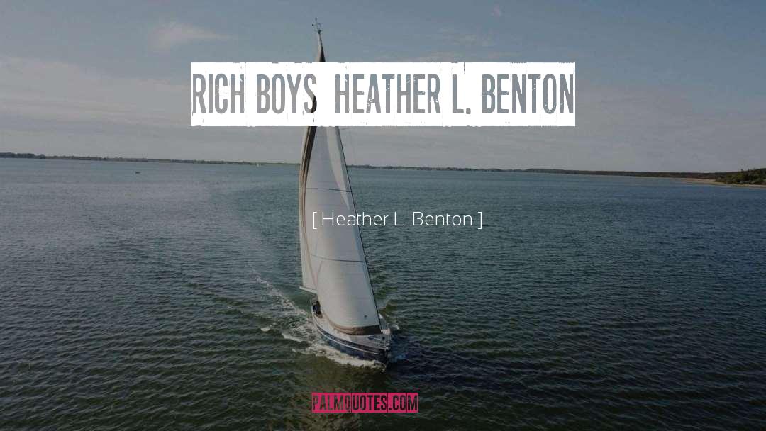 Benton quotes by Heather L. Benton