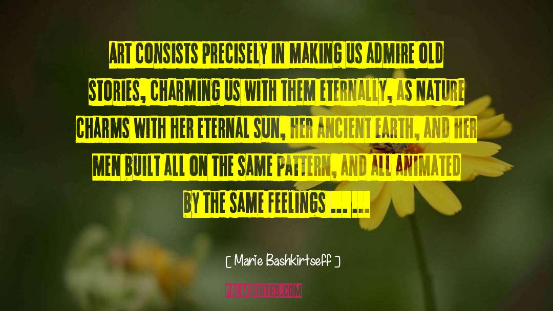 Bequeathing Ancient quotes by Marie Bashkirtseff