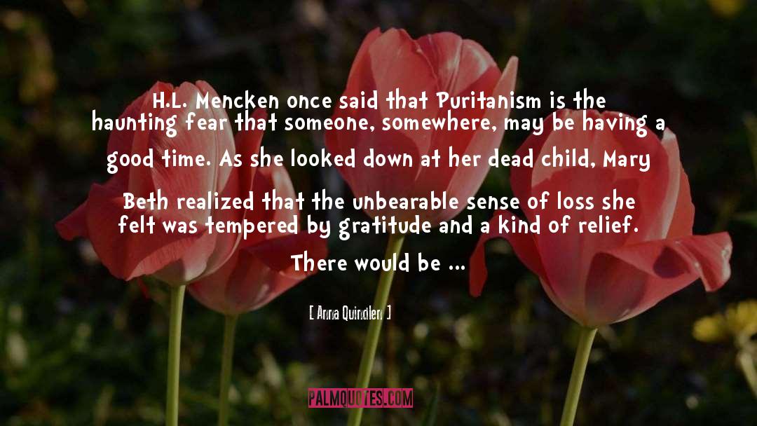 Bereaved Mother Child Loss quotes by Anna Quindlen