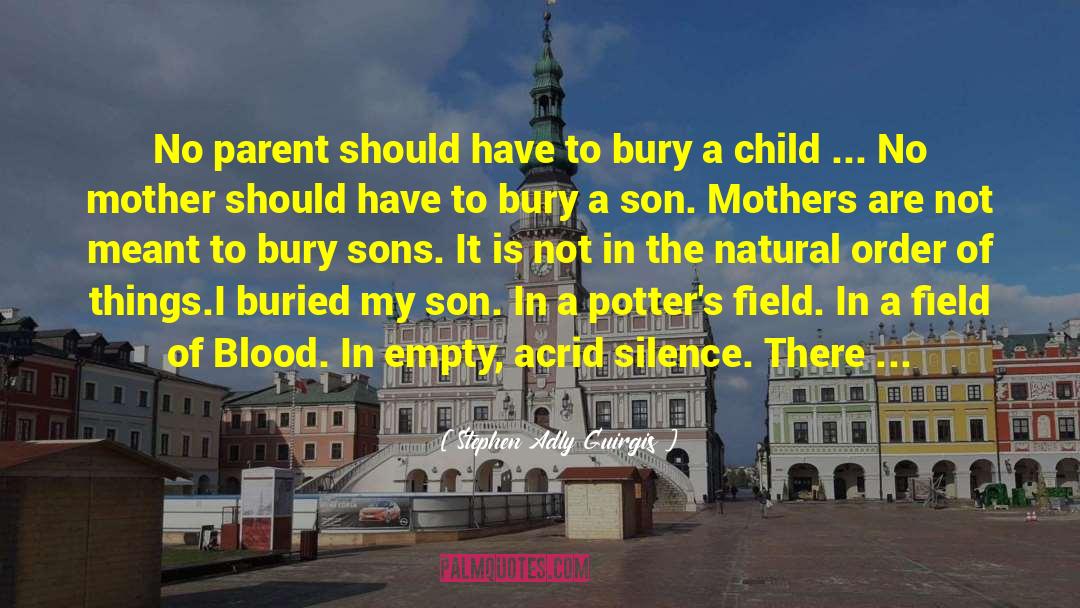 Bereaved Mother Child Loss quotes by Stephen Adly Guirgis