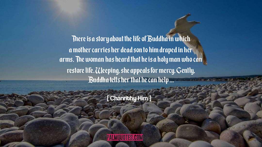 Bereaved Mother Child Loss quotes by Chanrithy Him