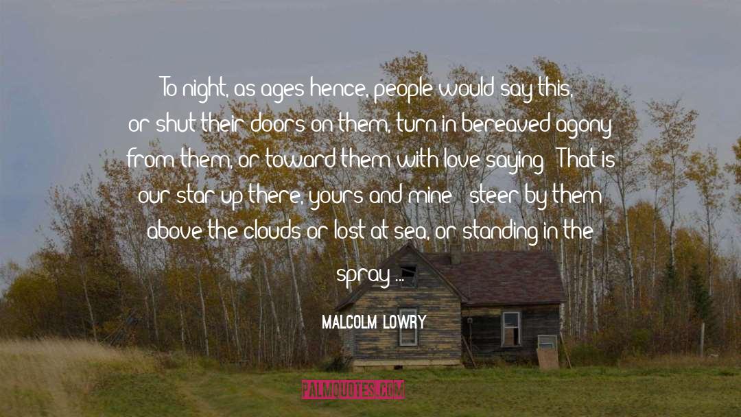 Bereaved quotes by Malcolm Lowry