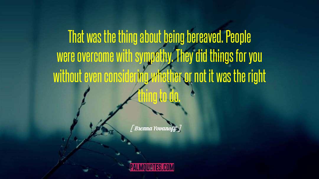 Bereaved quotes by Brenna Yovanoff