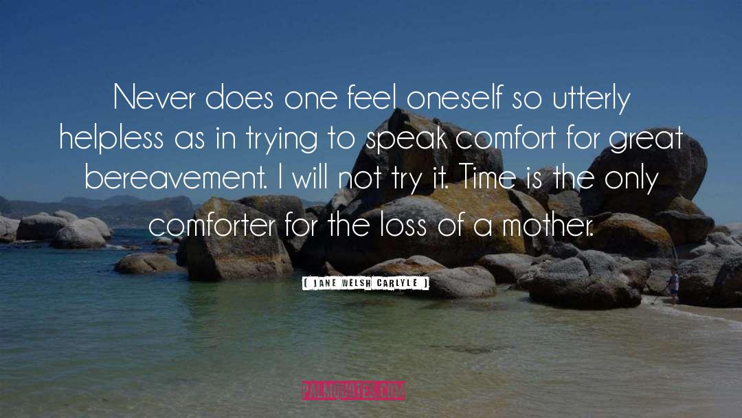 Bereavement Mother quotes by Jane Welsh Carlyle