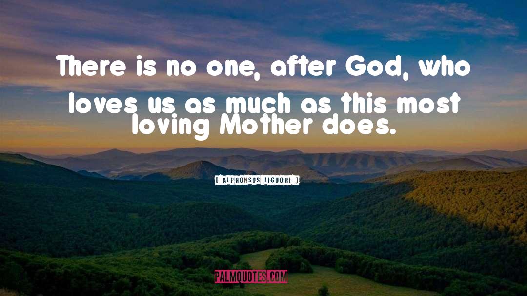 Bereavement Mother quotes by Alphonsus Liguori