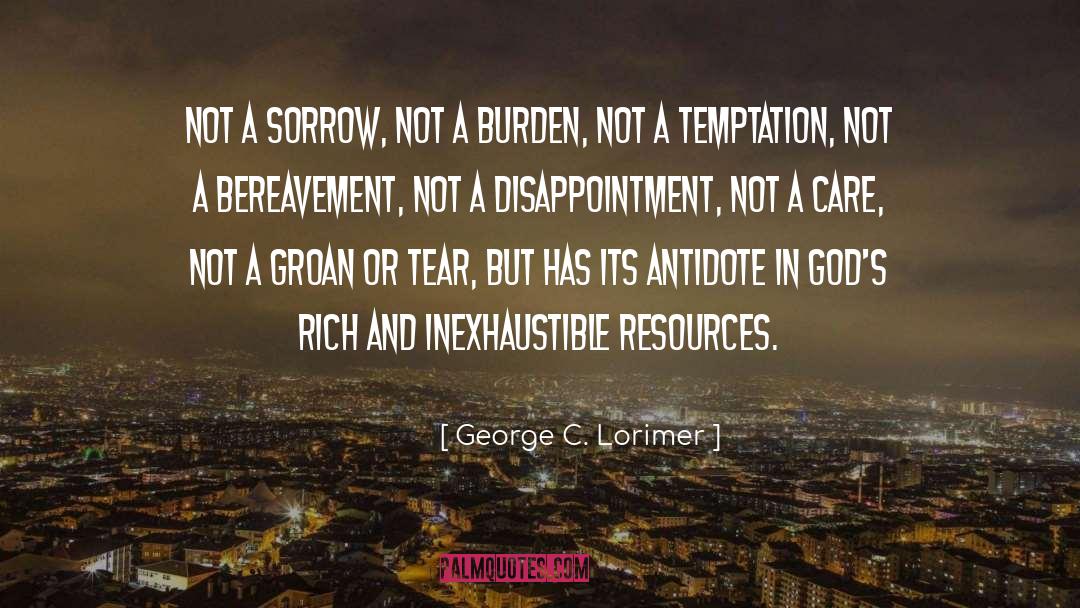 Bereavement quotes by George C. Lorimer