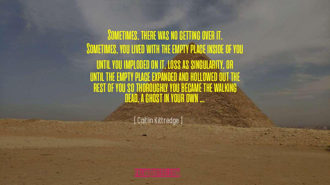 Bereavement quotes by Caitlin Kittredge