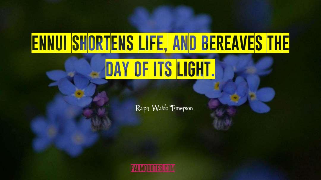 Bereaves quotes by Ralph Waldo Emerson