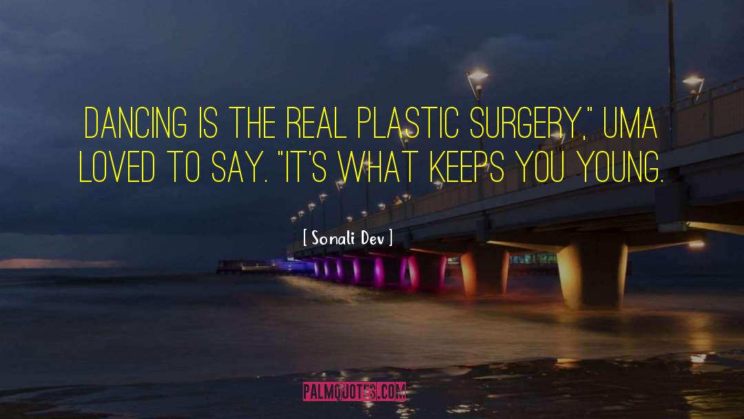 Bergsten Plastic Surgery quotes by Sonali Dev