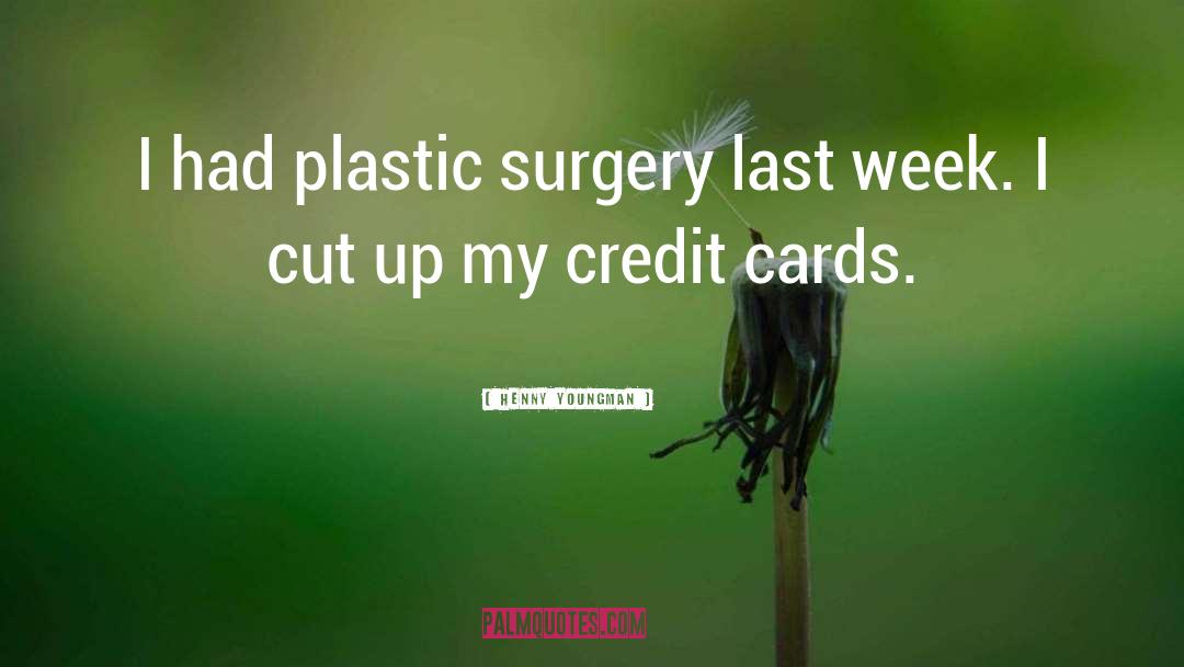 Bergsten Plastic Surgery quotes by Henny Youngman