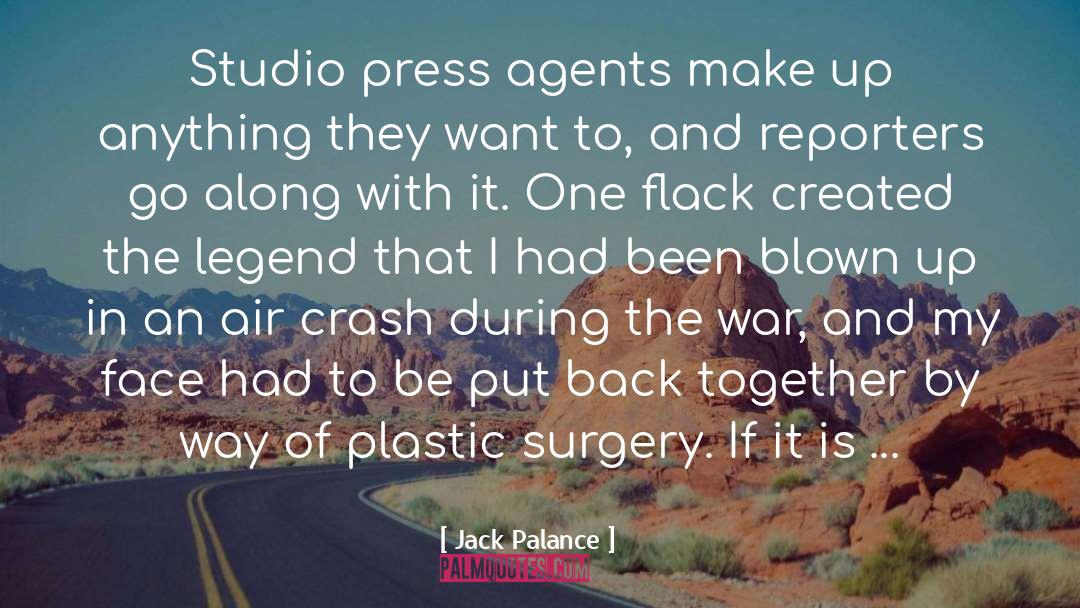 Bergsten Plastic Surgery quotes by Jack Palance
