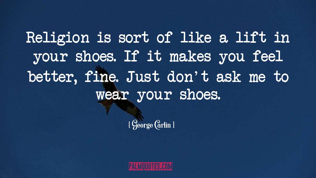Berkemann Shoes quotes by George Carlin