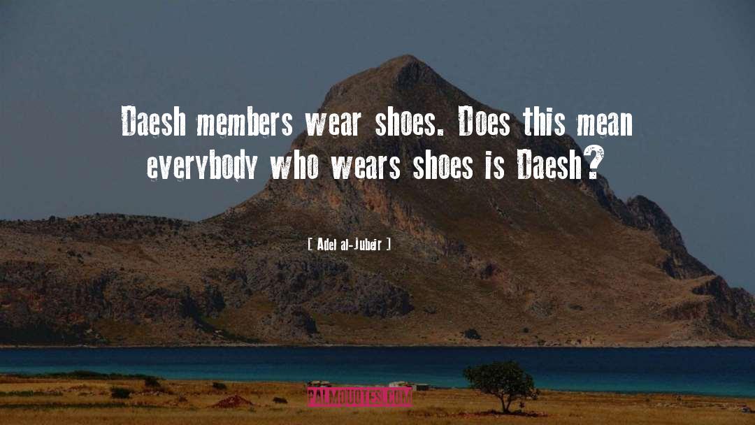 Berkemann Shoes quotes by Adel Al-Jubeir