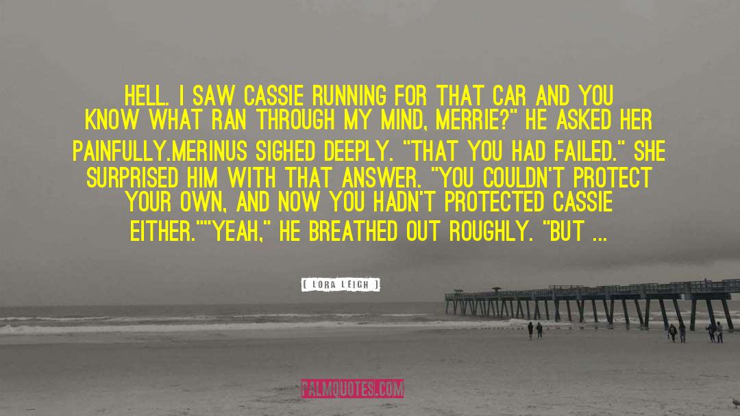 Berlies Car quotes by Lora Leigh