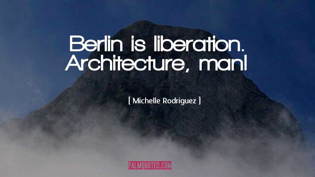 Berlin quotes by Michelle Rodriguez