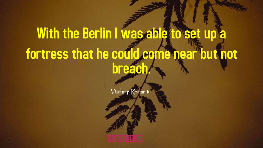 Berlin quotes by Vladimir Kramnik