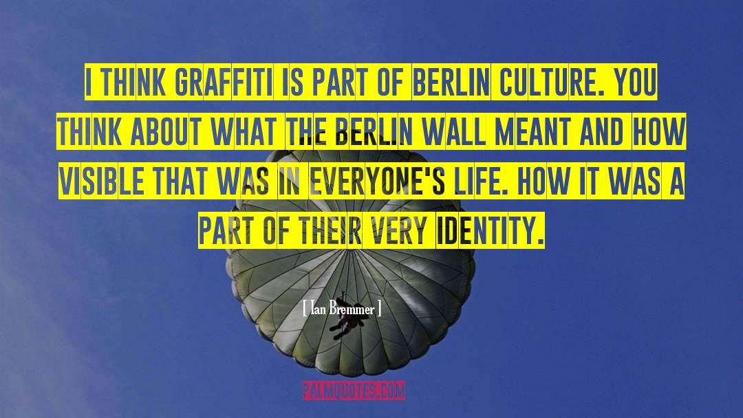 Berlin Wall quotes by Ian Bremmer