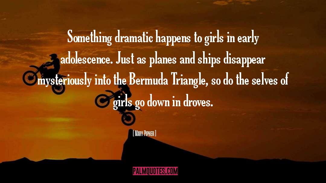 Bermuda Triangle quotes by Mary Pipher